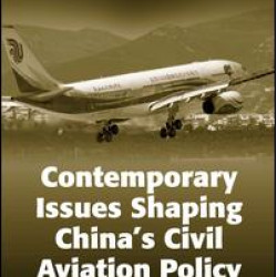 Contemporary Issues Shaping China’s Civil Aviation Policy Contemporary Issues Shaping China’s Civil Aviation Policy