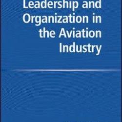 Leadership and Organization in the Aviation Industry Leadership and Organization in the Aviation Industry