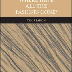 Where Have All The Fascists Gone? Where Have All The Fascists Gone?