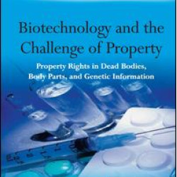 Biotechnology and the Challenge of Property Biotechnology and the Challenge of Property