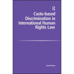 Caste-based Discrimination in International Human Rights Law Caste-based Discrimination in International Human Rights Law