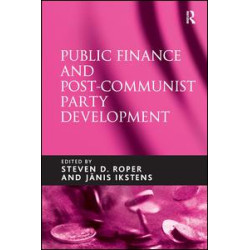 Public Finance and Post-Communist Party Development Public Finance and Post-Communist Party Development