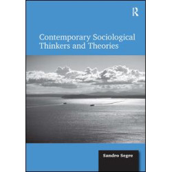 Contemporary Sociological Thinkers and Theories Contemporary Sociological Thinkers and Theories