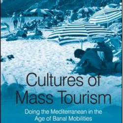 Cultures of Mass Tourism