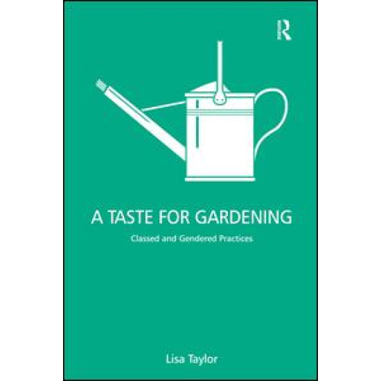 A Taste for Gardening A Taste for Gardening