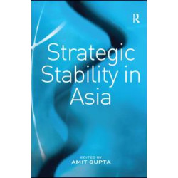 Strategic Stability in Asia Strategic Stability in Asia