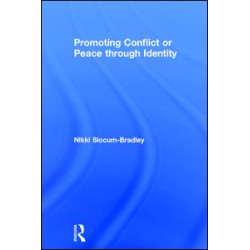 Promoting Conflict or Peace through Identity Promoting Conflict or Peace through Identity