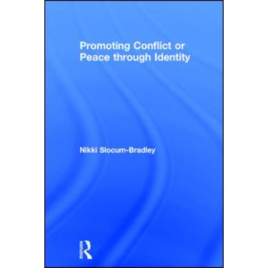 Promoting Conflict or Peace through Identity Promoting Conflict or Peace through Identity