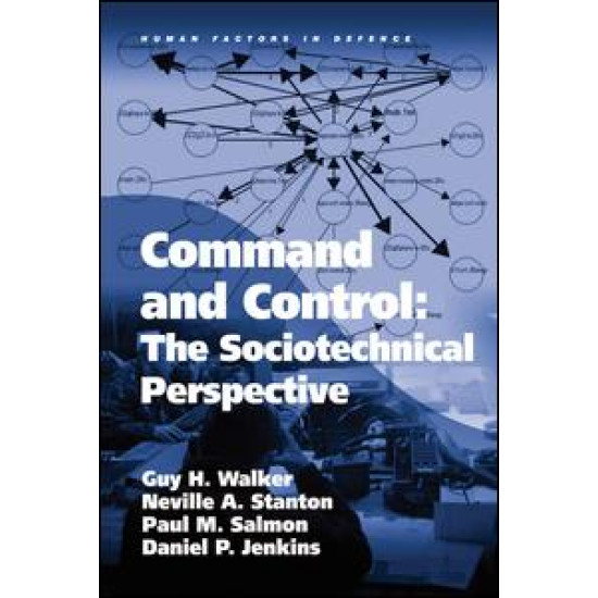 Command and Control: The Sociotechnical Perspective Command and Control: The Sociotechnical Perspective