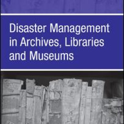 Disaster Management in Archives, Libraries and Museums