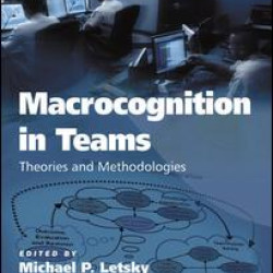 Macrocognition in Teams Macrocognition in Teams