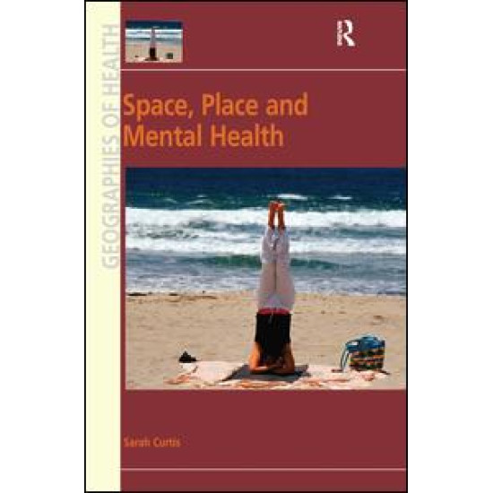 Space, Place and Mental Health Space, Place and Mental Health