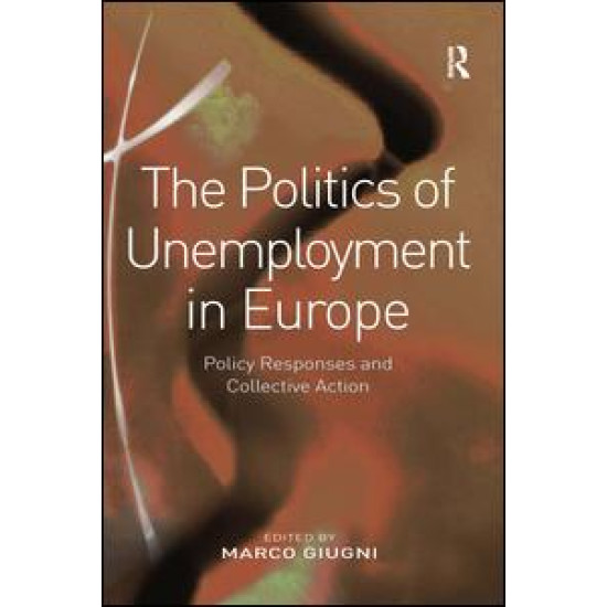 The Politics of Unemployment in Europe The Politics of Unemployment in Europe