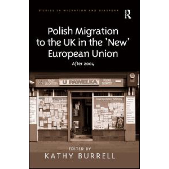 Polish Migration to the UK in the 'New' European Union Polish Migration to the UK in the 'New' European Union