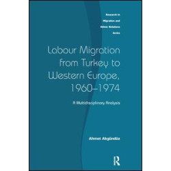 Labour Migration from Turkey to Western Europe, 1960-1974 Labour Migration from Turkey to Western Europe, 1960-1974