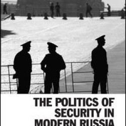 The Politics of Security in Modern Russia The Politics of Security in Modern Russia