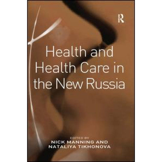 Health and Health Care in the New Russia Health and Health Care in the New Russia