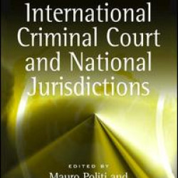 The International Criminal Court and National Jurisdictions
