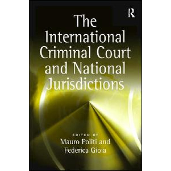 The International Criminal Court and National Jurisdictions