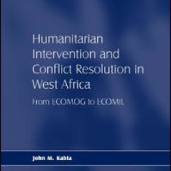Humanitarian Intervention and Conflict Resolution in West Africa