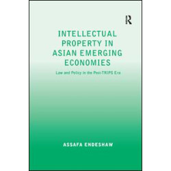 Intellectual Property in Asian Emerging Economies Intellectual Property in Asian Emerging Economies