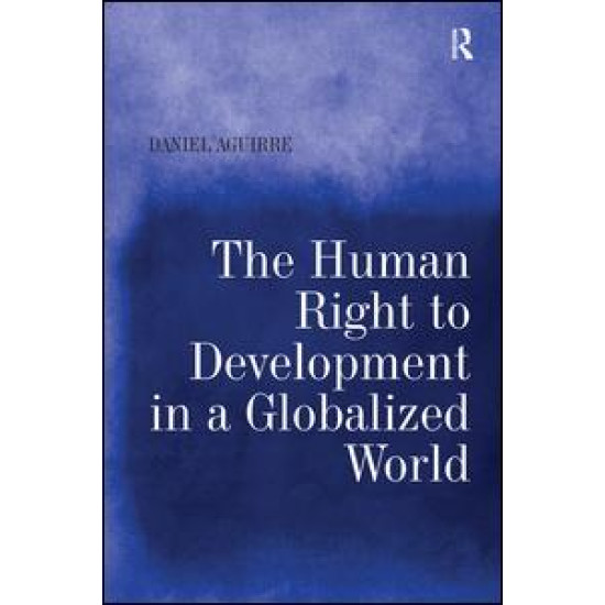 The Human Right to Development in a Globalized World The Human Right to Development in a Globalized World