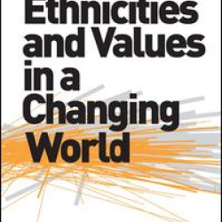 Ethnicities and Values in a Changing World Ethnicities and Values in a Changing World