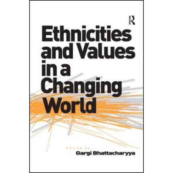 Ethnicities and Values in a Changing World Ethnicities and Values in a Changing World