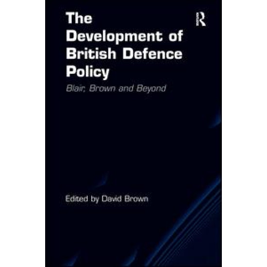 The Development of British Defence Policy The Development of British Defence Policy