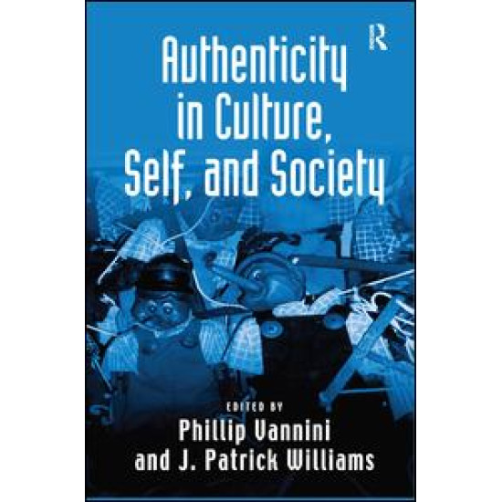 Authenticity in Culture, Self, and Society Authenticity in Culture, Self, and Society