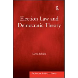 Election Law and Democratic Theory Election Law and Democratic Theory