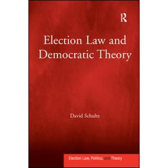 Election Law and Democratic Theory Election Law and Democratic Theory