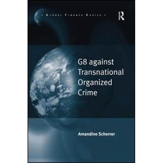 G8 against Transnational Organized Crime G8 against Transnational Organized Crime