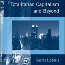 Totalitarian Capitalism and Beyond Totalitarian Capitalism and Beyond
