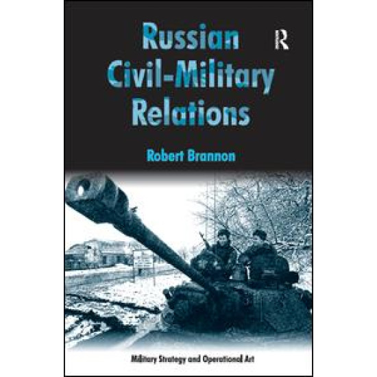 Russian Civil-Military Relations Russian Civil-Military Relations