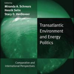 Transatlantic Environment and Energy Politics Transatlantic Environment and Energy Politics