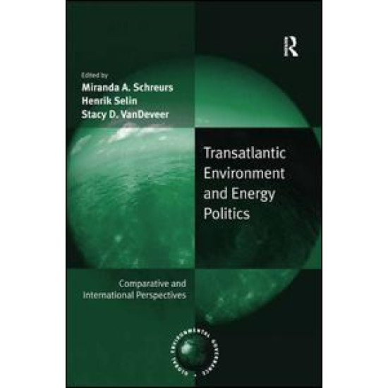 Transatlantic Environment and Energy Politics Transatlantic Environment and Energy Politics
