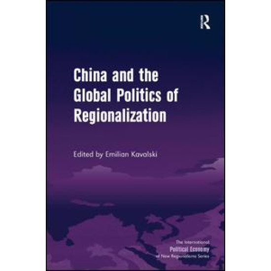 China and the Global Politics of Regionalization