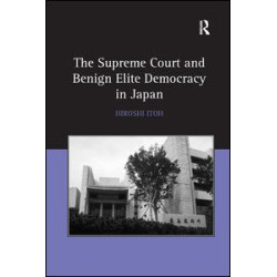 The Supreme Court and Benign Elite Democracy in Japan The Supreme Court and Benign Elite Democracy in Japan