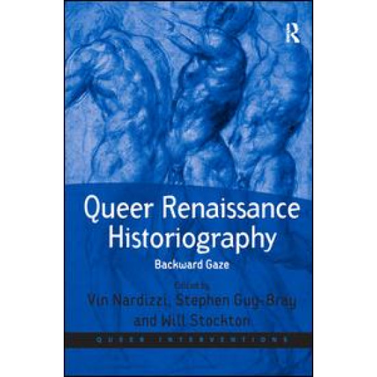 Queer Renaissance Historiography Queer Renaissance Historiography