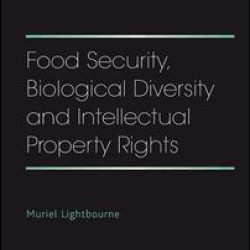 Food Security, Biological Diversity and Intellectual Property Rights Food Security, Biological Diversity and Intellectual Property Rights