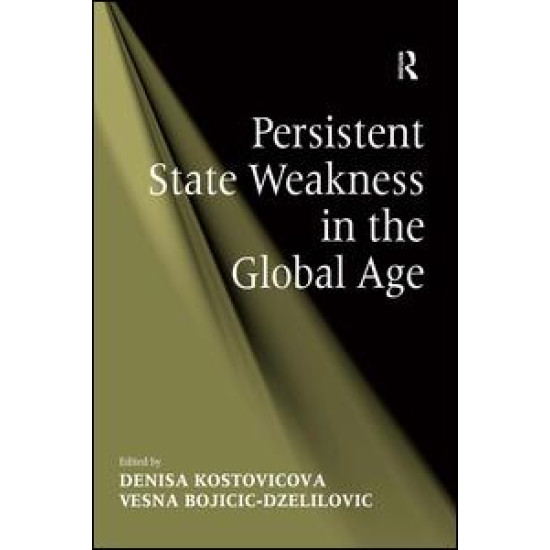 Persistent State Weakness in the Global Age Persistent State Weakness in the Global Age