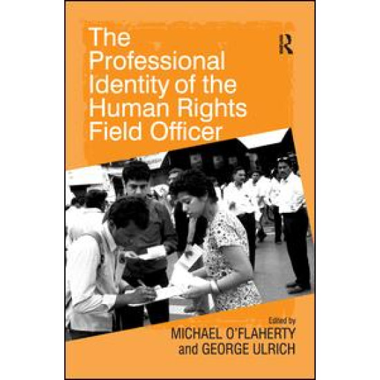 The Professional Identity of the Human Rights Field Officer The Professional Identity of the Human Rights Field Officer