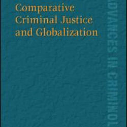Comparative Criminal Justice and Globalization Comparative Criminal Justice and Globalization