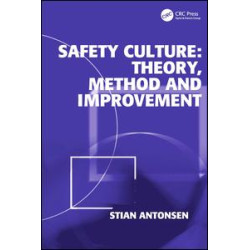 Safety Culture: Theory, Method and Improvement Safety Culture: Theory, Method and Improvement