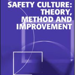 Safety Culture: Theory, Method and Improvement Safety Culture: Theory, Method and Improvement