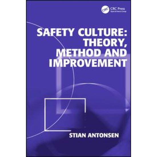 Safety Culture: Theory, Method and Improvement Safety Culture: Theory, Method and Improvement