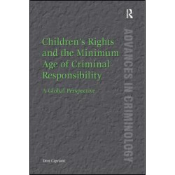 Children’s Rights and the Minimum Age of Criminal Responsibility Children’s Rights and the Minimum Age of Criminal Responsibility