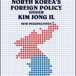 North Korea's Foreign Policy under Kim Jong Il North Korea's Foreign Policy under Kim Jong Il