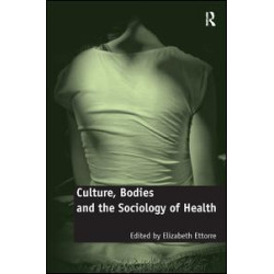Culture, Bodies and the Sociology of Health